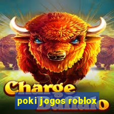 poki jogos roblox